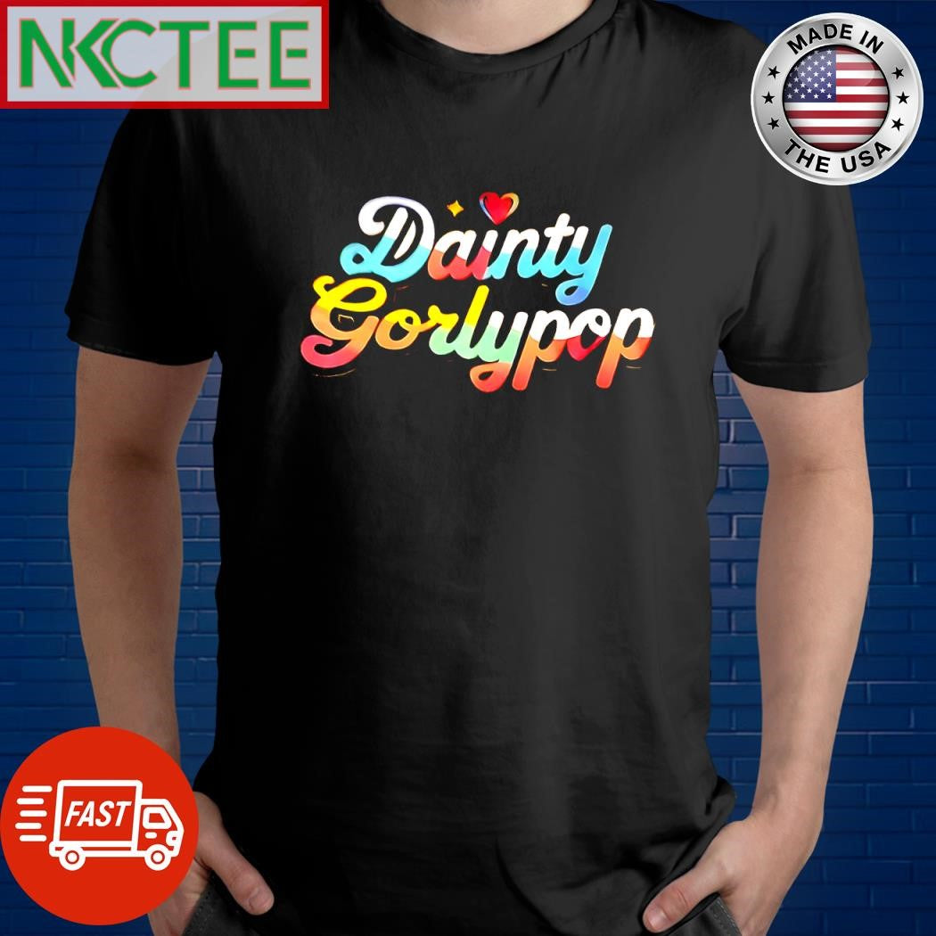 Nice Dainty Gorlypop shirt Unisex T-shirt, Sweatshirt, Hoodie, Long Sleeve Tee - T-Shirt, Sweatshirt, Hoodie