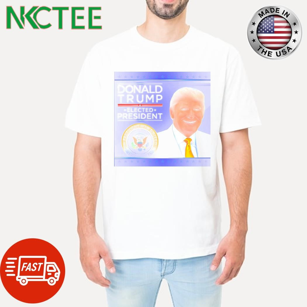 Nice Donald Trump Elected President 47th shirt Unisex T-shirt, Sweatshirt, Hoodie, Long Sleeve Tee - T-Shirt, Sweatshirt, Hoodie