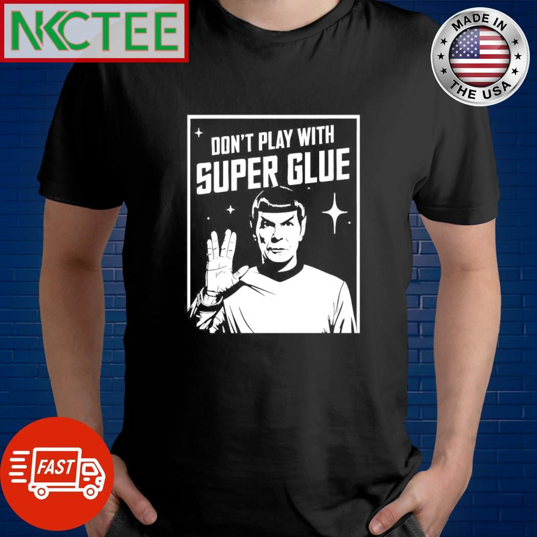 Nice Don’t play with super glue shirt Unisex T-shirt, Sweatshirt, Hoodie, Long Sleeve Tee - T-Shirt, Sweatshirt, Hoodie