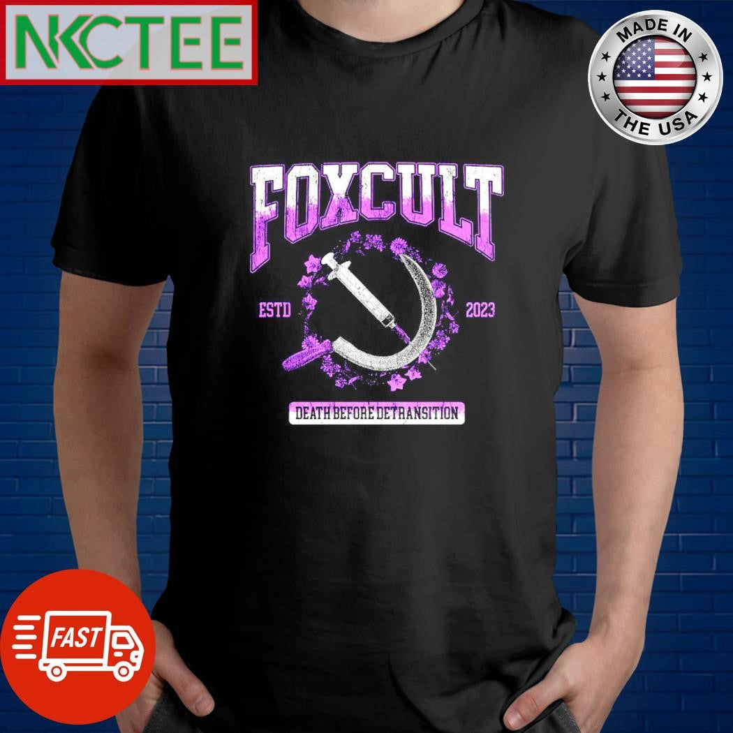 Nice Foxcult estd 2023 Death Before Detransition shirt Unisex T-shirt, Sweatshirt, Hoodie, Long Sleeve Tee - T-Shirt, Sweatshirt, Hoodie