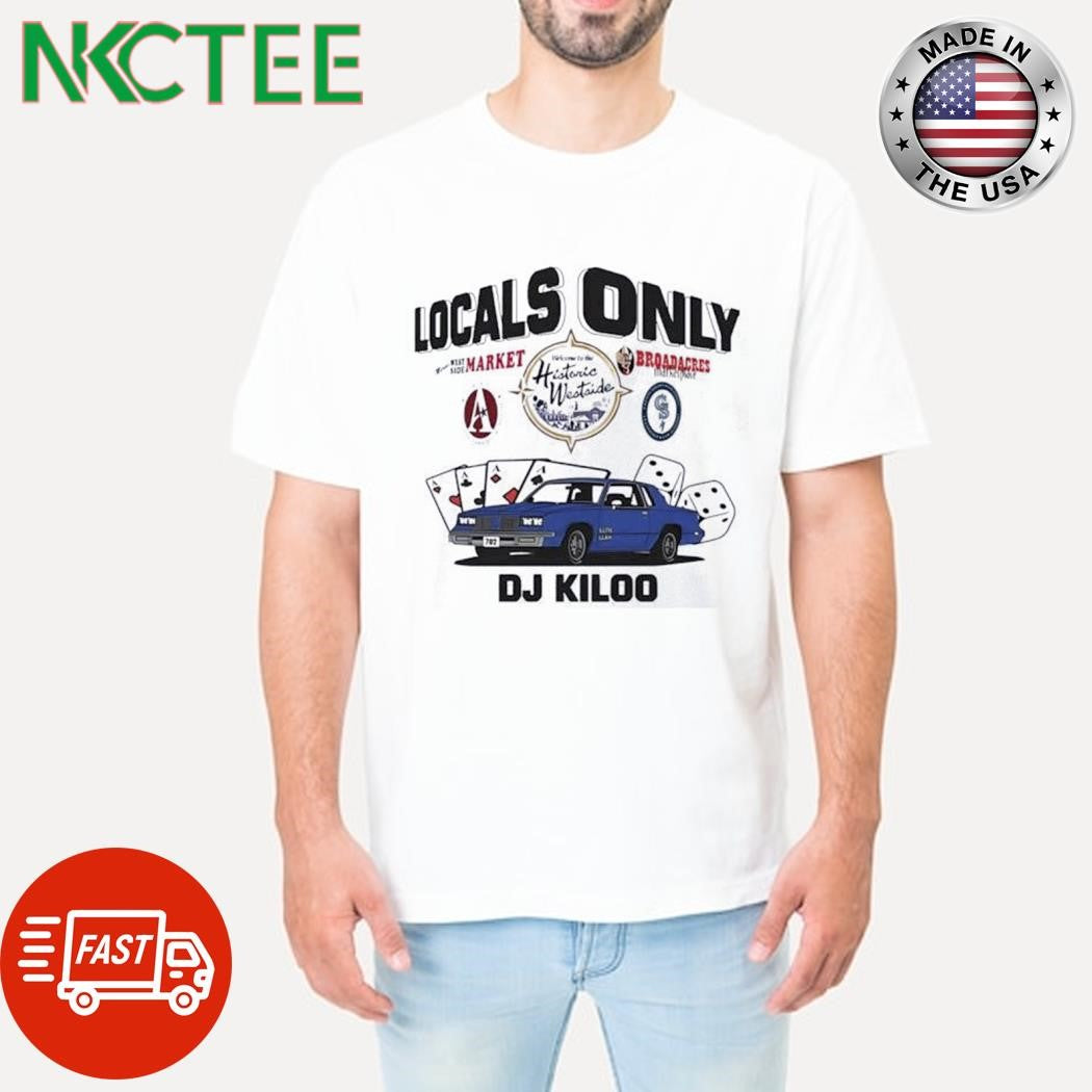 Nice Locals only west side market vs broadacres marketplace DJ Kiloo car shirt Unisex T-shirt, Sweatshirt, Hoodie, Long Sleeve Tee - T-Shirt, Sweatshirt, Hoodie