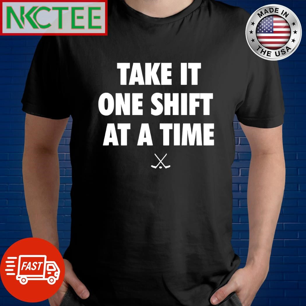 Nice Take it one shift at a time hockey shirt Unisex T-shirt, Sweatshirt, Hoodie, Long Sleeve Tee - T-Shirt, Sweatshirt, Hoodie