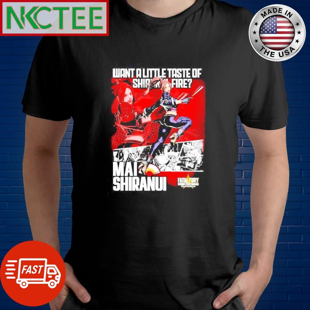 Nice Want A Little Taste Of Shironh Fire Mai Shiranui shirt Unisex T-shirt, Sweatshirt, Hoodie, Long Sleeve Tee - T-Shirt, Sweatshirt, Hoodie