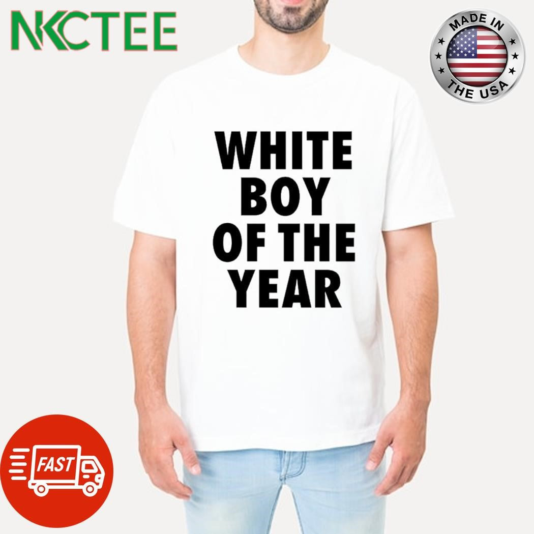 Nice White Boy of the year shirt Unisex T-shirt, Sweatshirt, Hoodie, Long Sleeve Tee - T-Shirt, Sweatshirt, Hoodie