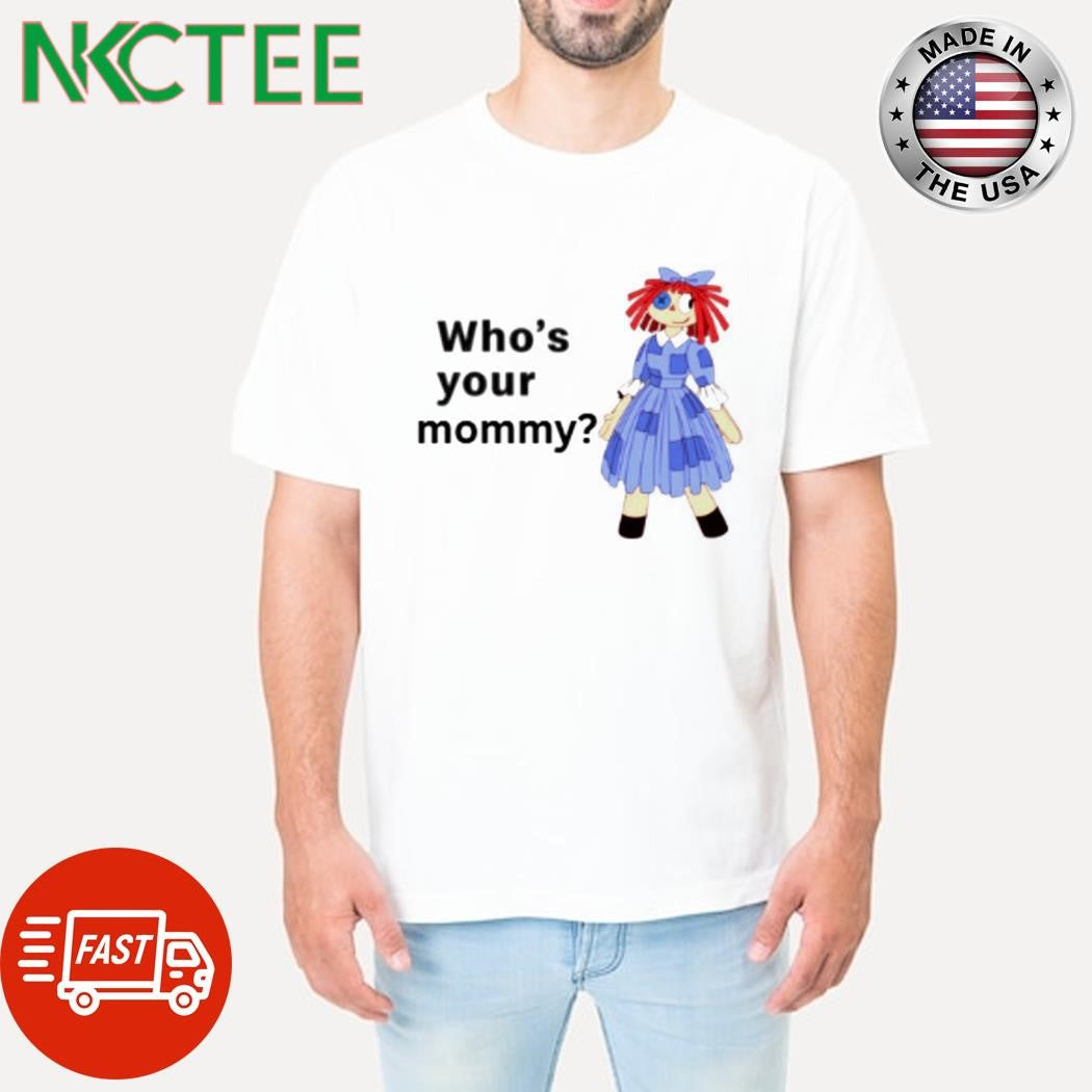 Nice Who’s your mommy Ragatha shirt Unisex T-shirt, Sweatshirt, Hoodie, Long Sleeve Tee - T-Shirt, Sweatshirt, Hoodie