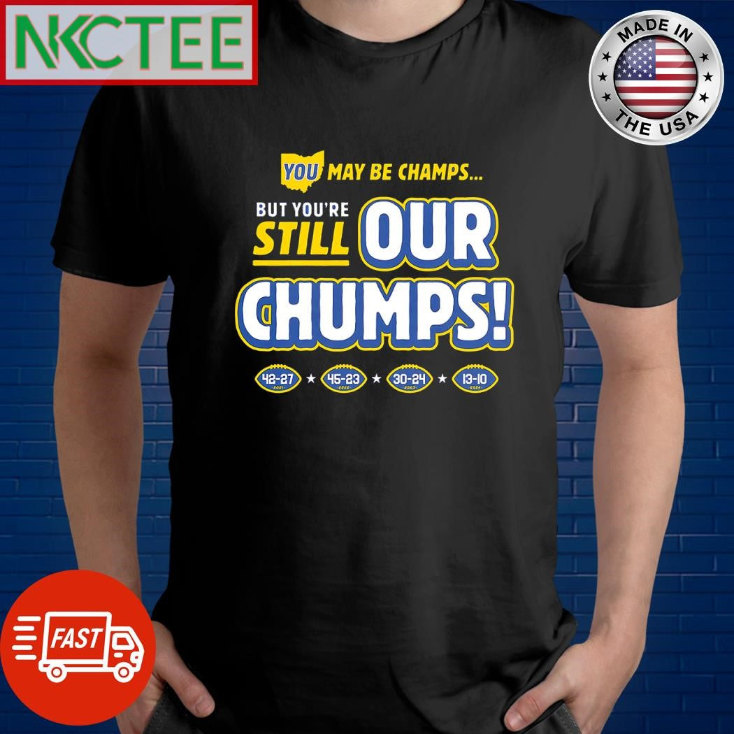Nice You may be champs but you’re still our Chumps 42-27 2021 45-23 2022 30-24 2023 13-10 2024 football balls shirt - T-Shirt, Sweatshirt, Hoodie