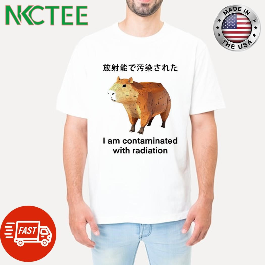 Nice  I am contaminated with radiation Capybara shirt Unisex T-shirt, Sweatshirt, Hoodie, Long Sleeve Tee - T-Shirt, Sweatshirt, Hoodie