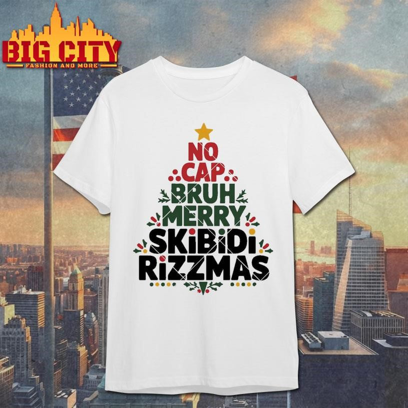 No Cap Bruh Merry Skibidi Rizzmas Shirt Unisex T-shirt, Sweatshirt, Hoodie, Long Sleeve Tee - T-Shirt, Sweatshirt, Hoodie