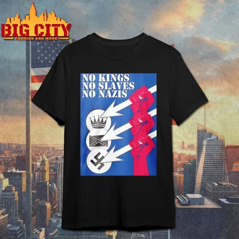 No Kings No Slaves No Nazis shirt Unisex T-shirt, Sweatshirt, Hoodie, Long Sleeve Tee - T-Shirt, Sweatshirt, Hoodie