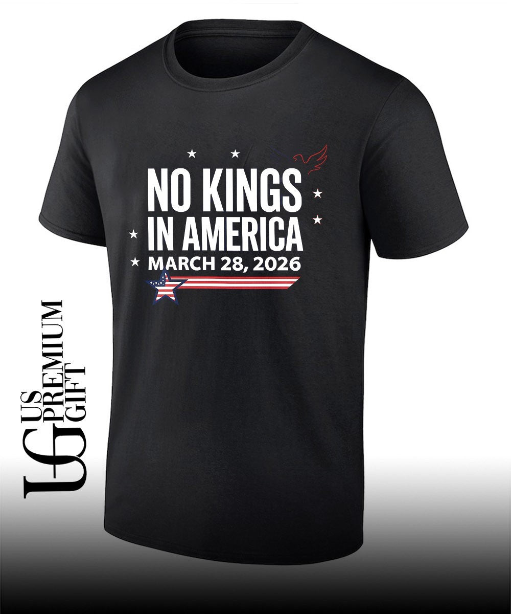 No Kings in America 2026 March 28 Protest shirt Unisex T-shirt, Sweatshirt, Hoodie, Long Sleeve Tee - T-Shirt, Sweatshirt, Hoodie