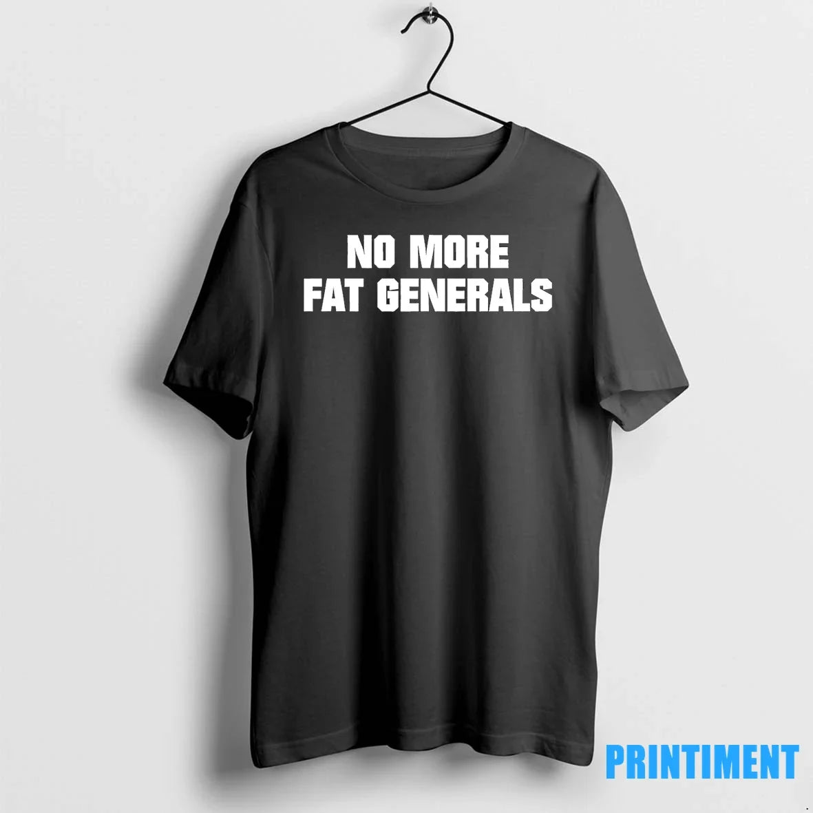No More Fat Generals Tshirts Sweater Unisex T-shirt, Sweatshirt, Hoodie, Long Sleeve Tee - T-Shirt, Sweatshirt, Hoodie