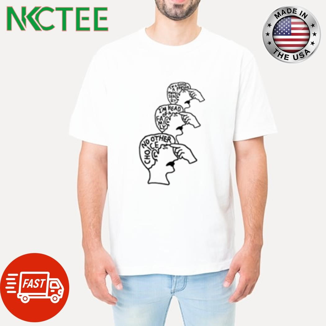 No other choice think shirt Unisex T-shirt, Sweatshirt, Hoodie, Long Sleeve Tee - T-Shirt, Sweatshirt, Hoodie