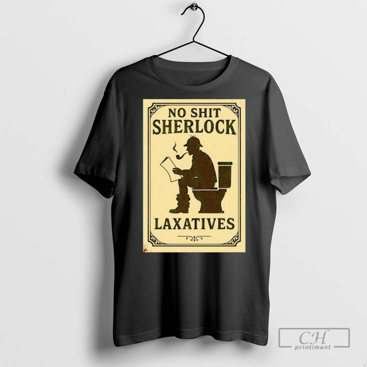 No Shit Sherlock Toilet Laxatives T Shirts Unisex T-shirt, Sweatshirt, Hoodie, Long Sleeve Tee - T-Shirt, Sweatshirt, Hoodie