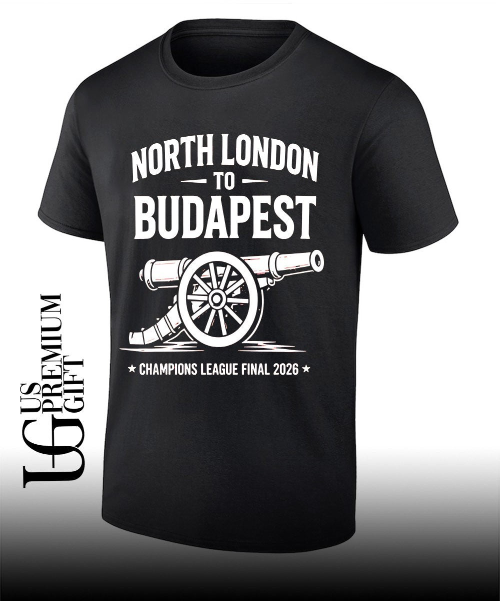 North London to Budapest Champions League Final 2026 shirt Unisex T-shirt, Sweatshirt, Hoodie, Long Sleeve Tee - T-Shirt, Sweatshirt, Hoodie