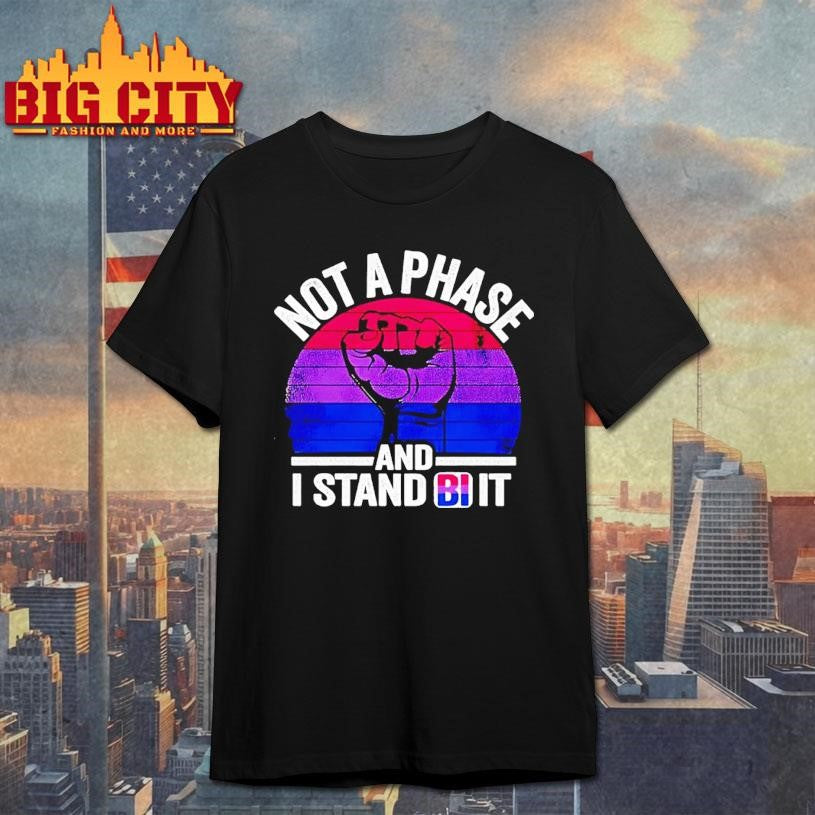 Not A Phase And I Stand Bi It Vintage Shirt Unisex T-shirt, Sweatshirt, Hoodie, Long Sleeve Tee - T-Shirt, Sweatshirt, Hoodie