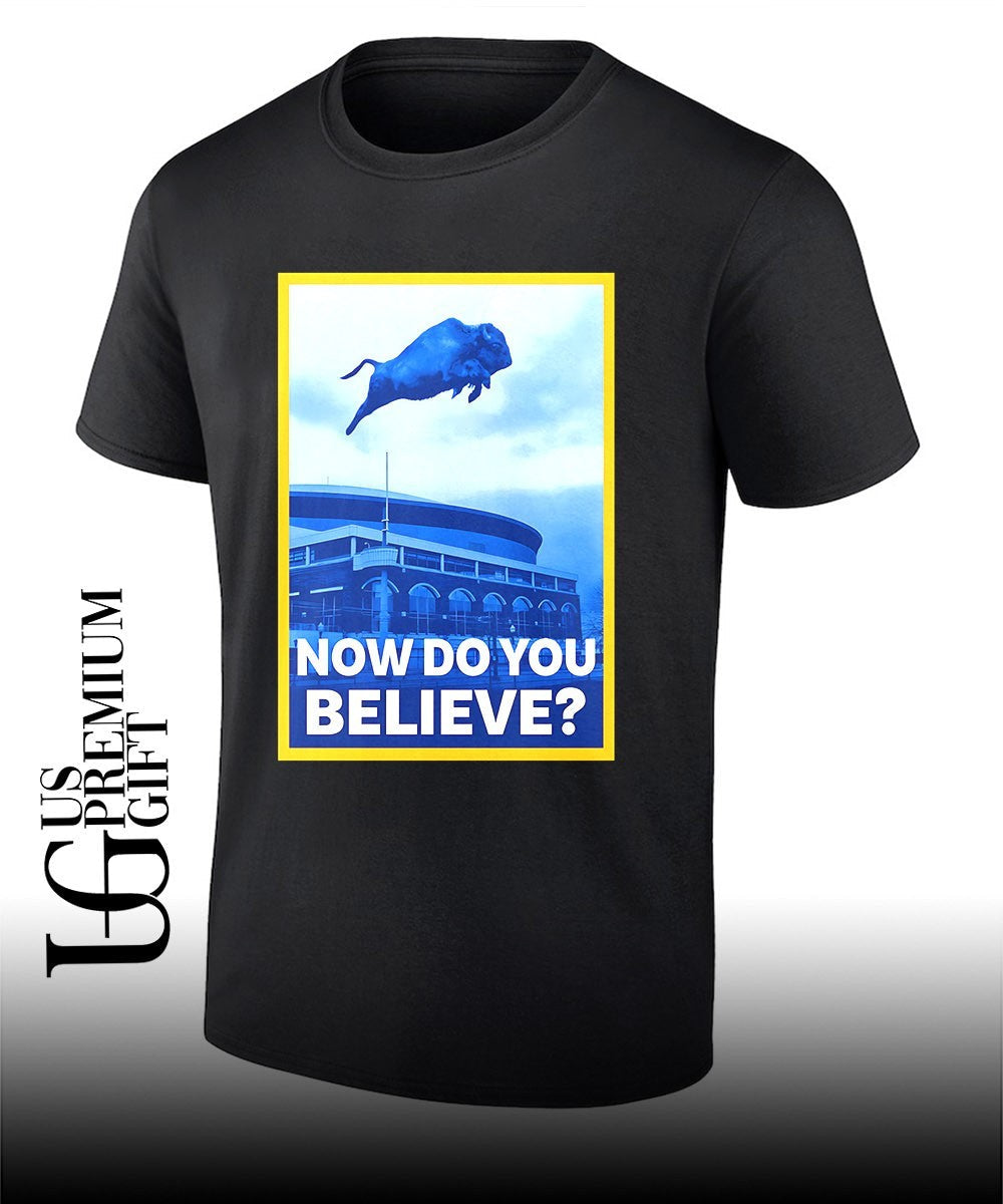 Now do you believe Buffalo Sabres hockey shirt Unisex T-shirt, Sweatshirt, Hoodie, Long Sleeve Tee - T-Shirt, Sweatshirt, Hoodie