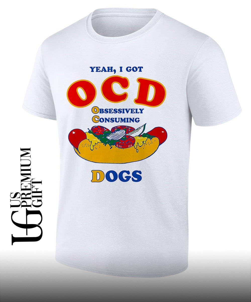Yeah I Got OCD Obsessively Consuming Dogs shirt Unisex T-shirt, Sweatshirt, Hoodie, Long Sleeve Tee - T-Shirt, Sweatshirt, Hoodie