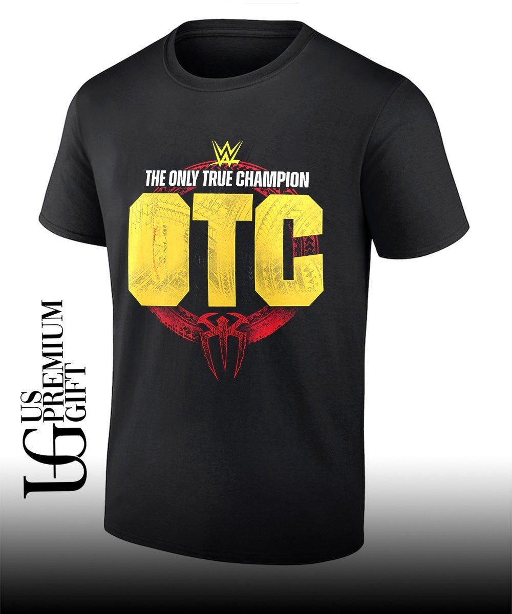 OTC Roman Reigns The Only True Champion shirt Unisex T-shirt, Sweatshirt, Hoodie, Long Sleeve Tee - T-Shirt, Sweatshirt, Hoodie