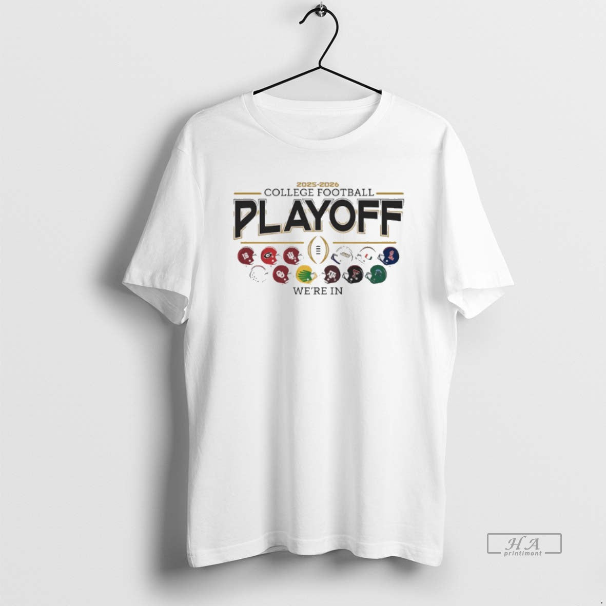 Official 12 Team Football Helmet 2025 26 College Football Playoff Were In - T-Shirt, Sweatshirt, Hoodie