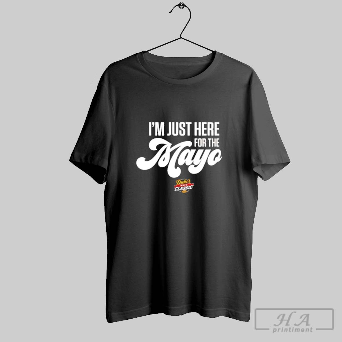 Official 2025 Dukes Mayo Classic Im Just Here For The Mayo Unisex T-shirt, Sweatshirt, Hoodie, Long Sleeve Tee - T-Shirt, Sweatshirt, Hoodie