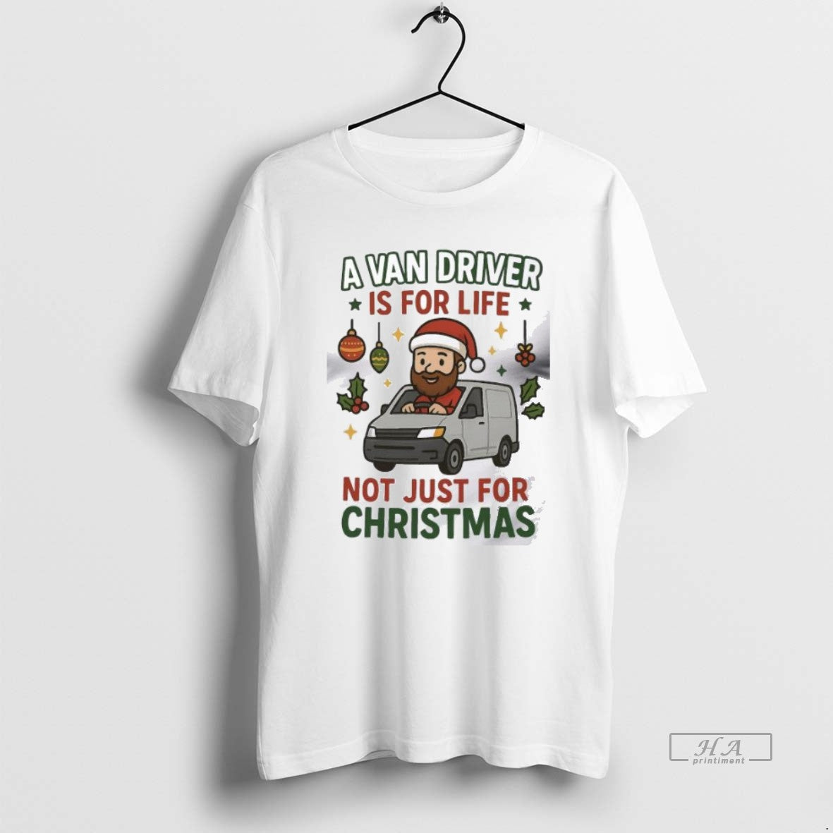 Official A Van Driver Is For Life Not Just For Christmas 2025 Men - T-Shirt, Sweatshirt, Hoodie