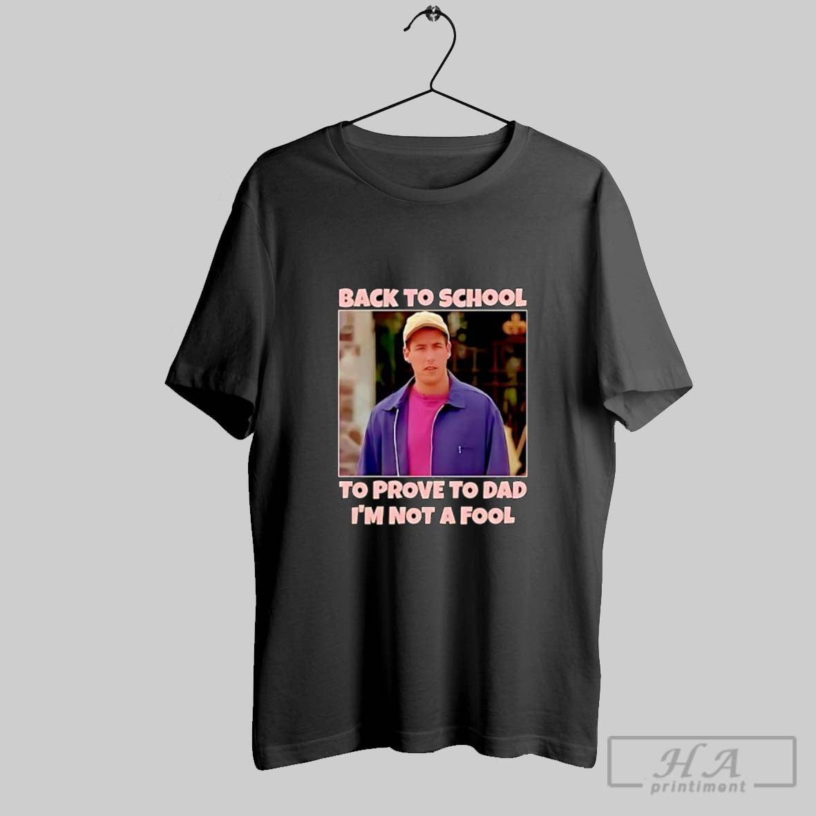 Official Back To School To Prove To Dad Im Not A Fool Billy Madison Tee Unisex T-shirt, Sweatshirt, Hoodie, Long Sleeve Tee - T-Shirt, Sweatshirt, Hoodie