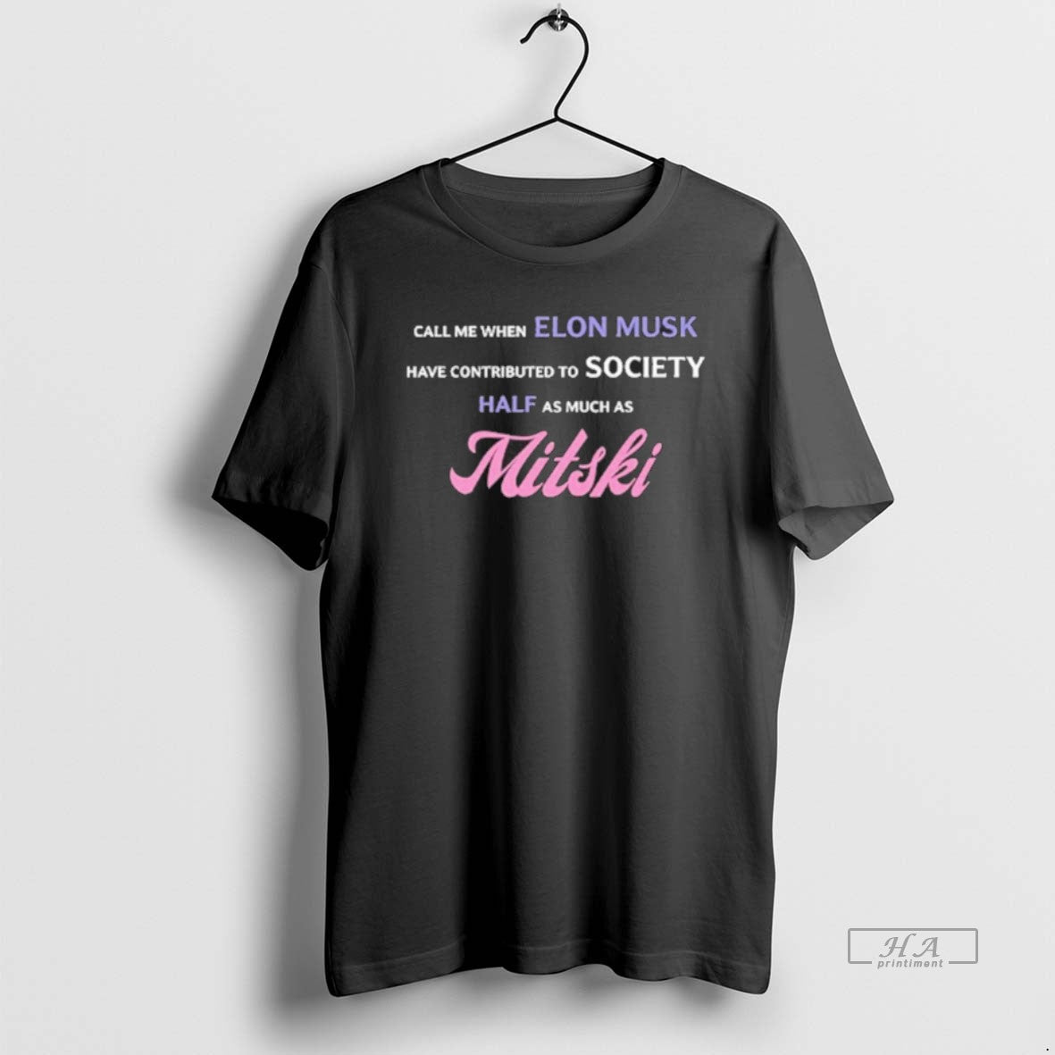 Official Call Me When Elon Musk Have Contributed To Society Half As Much As Mitski - T-Shirt, Sweatshirt, Hoodie