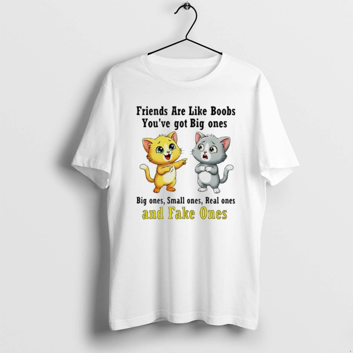 Official Cat Friends Are Like Boobs Youve Got Big Ones Small Ones Real Ones And - T-Shirt, Sweatshirt, Hoodie