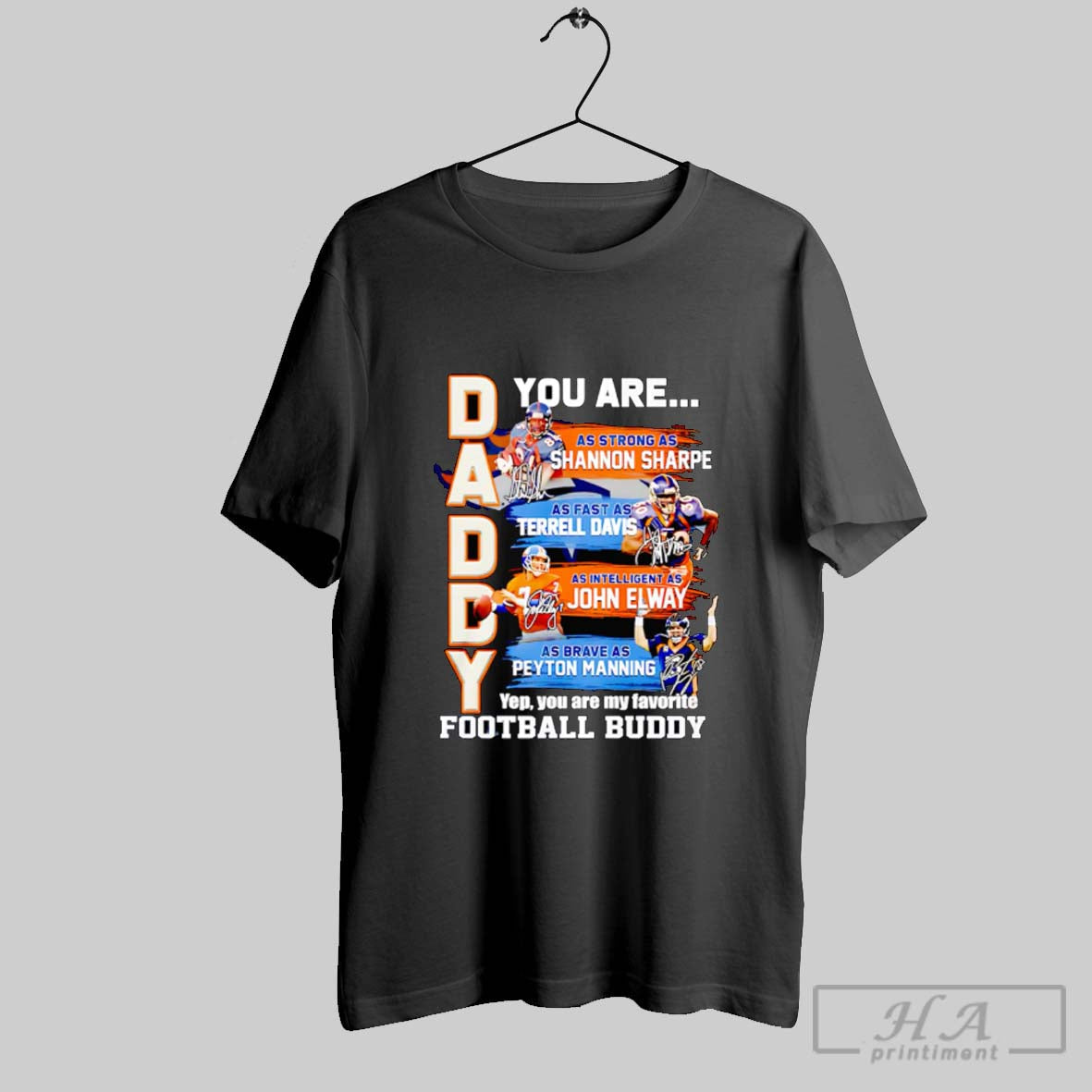 Official Daddy You Are As Strong As Shannon Sharpe As Fast As Terrell Davis Tee Unisex T-shirt, Sweatshirt, Hoodie, Long Sleeve Tee - T-Shirt, Sweatshirt, Hoodie