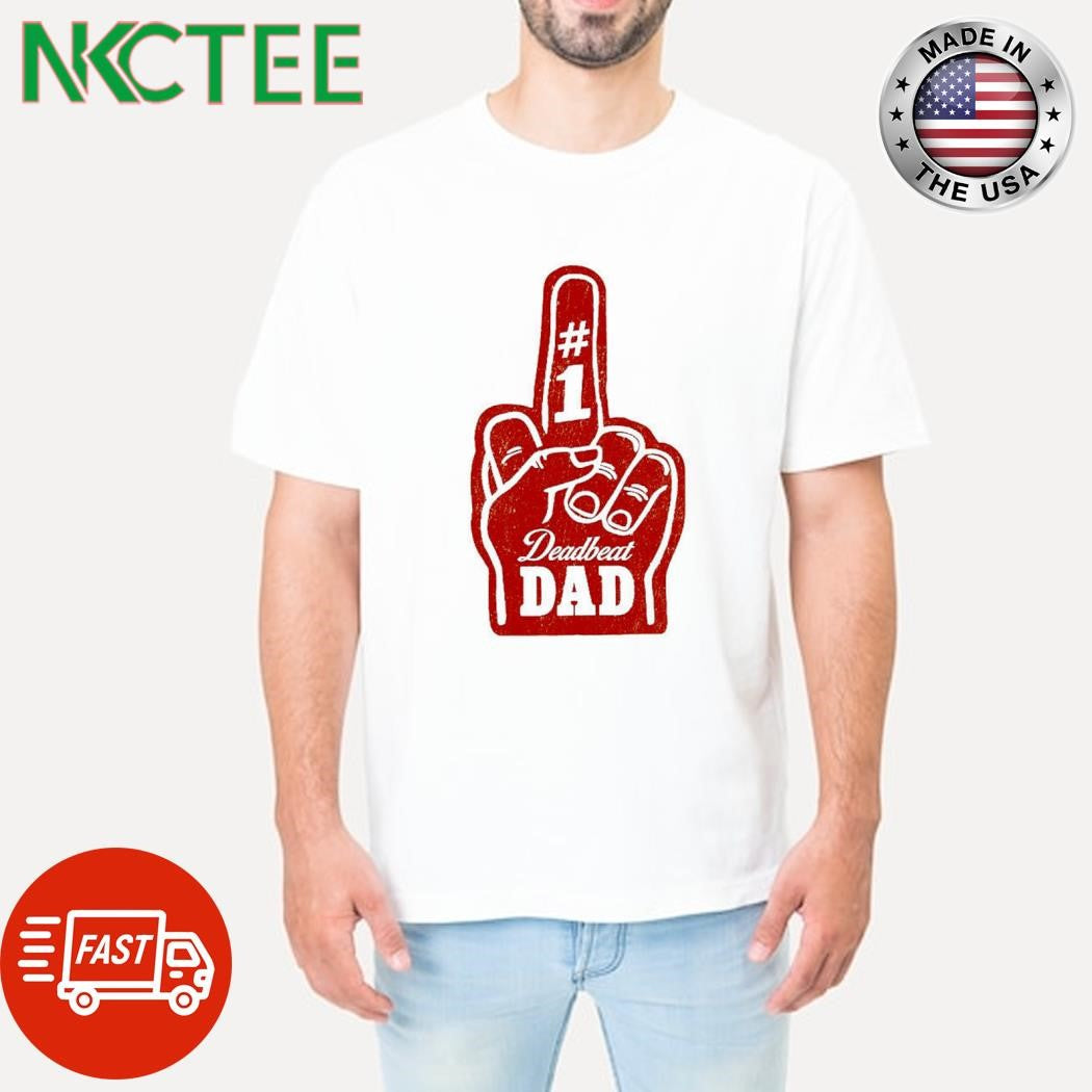Official Deadbeat Dad Finger #1 hand shirt Unisex T-shirt, Sweatshirt, Hoodie, Long Sleeve Tee - T-Shirt, Sweatshirt, Hoodie