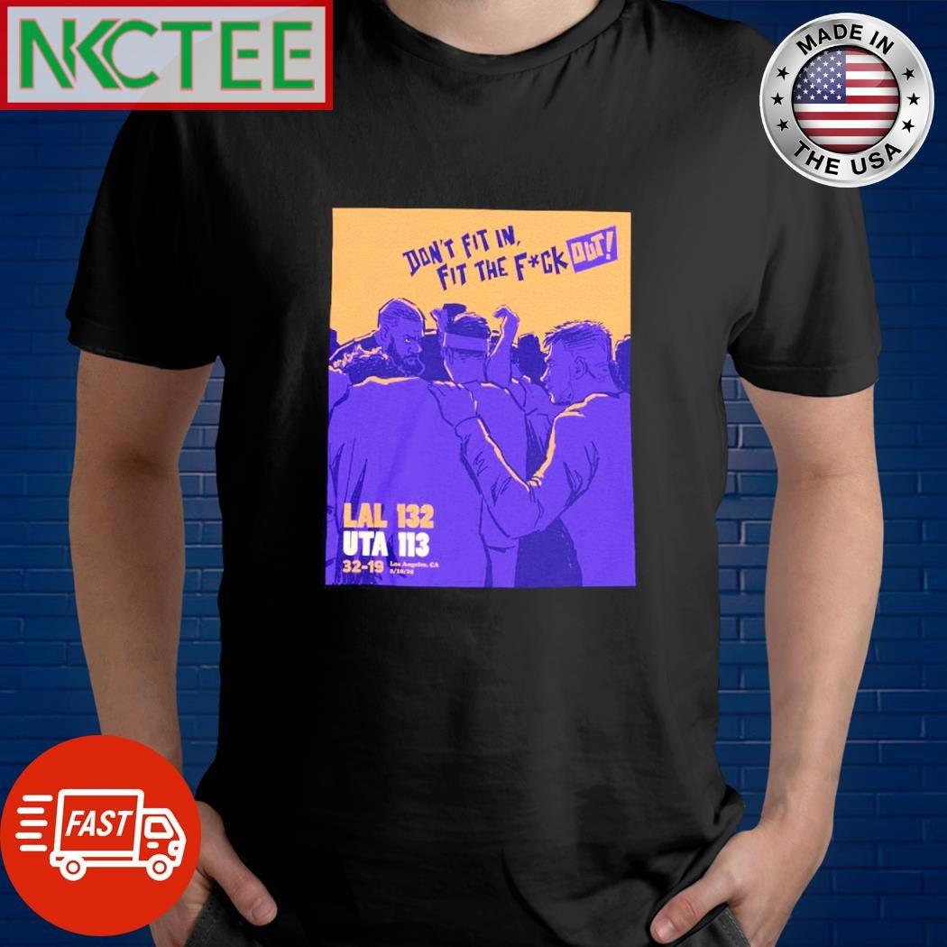 Official Don’t fit in, fit the fuck out LAL 132 UTA 113 shirt Unisex T-shirt, Sweatshirt, Hoodie, Long Sleeve Tee - T-Shirt, Sweatshirt, Hoodie