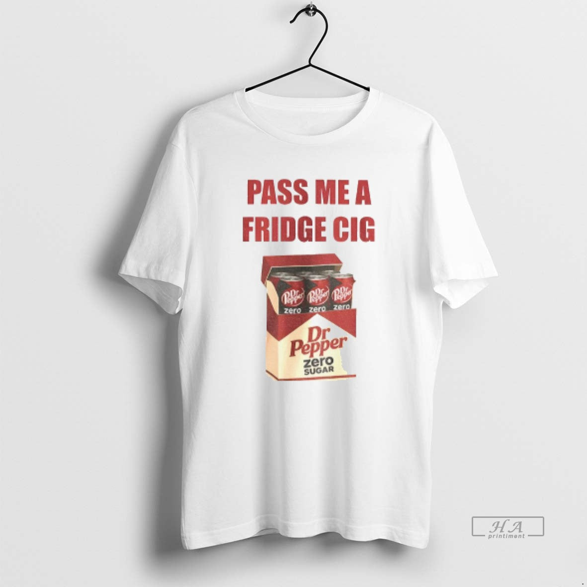 Official Dr Pepper Zero Addict Caffeine Pass Me A Fridge Cig - T-Shirt, Sweatshirt, Hoodie
