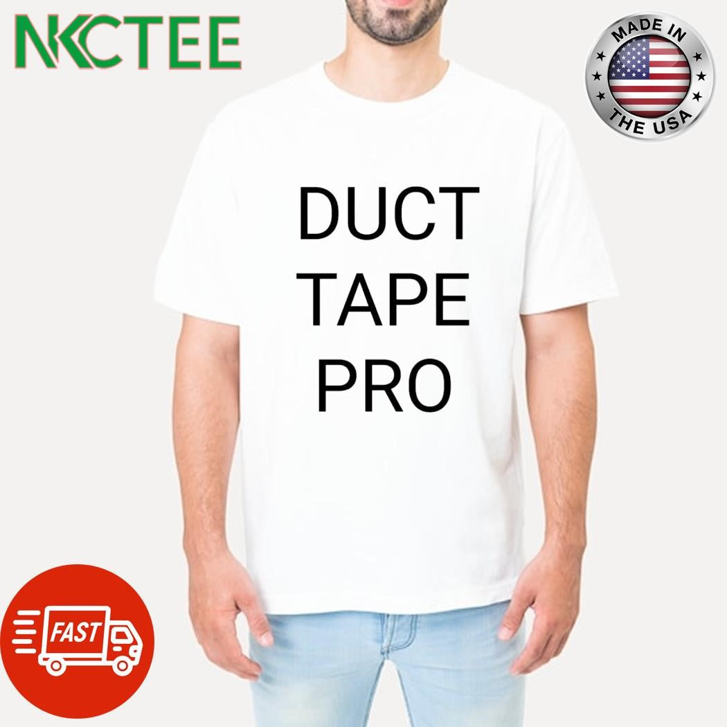 Official Duct tape pro shirt Unisex T-shirt, Sweatshirt, Hoodie, Long Sleeve Tee - T-Shirt, Sweatshirt, Hoodie