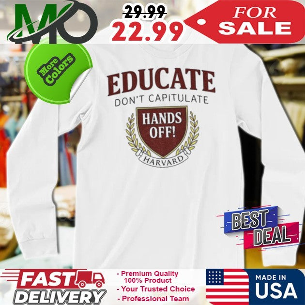 Educate Don't Capitulate Hands Off Harvard Anti Trump - Adult & Kids T-Shirts, Sweatshirts & Hoodies apparel design preview 4