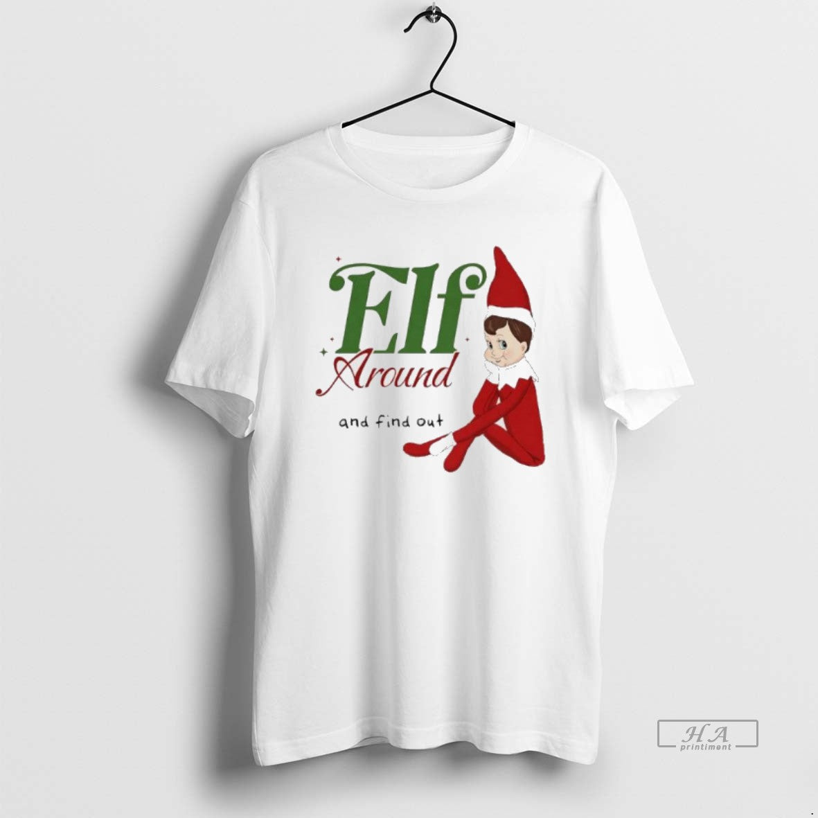Official Elf Around And Find Out Christmas - T-Shirt, Sweatshirt, Hoodie