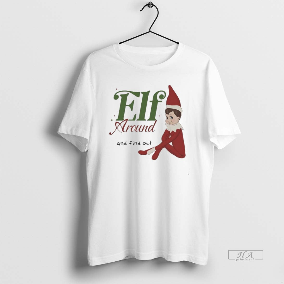 Official Elf Around And Find Out - T-Shirt, Sweatshirt, Hoodie