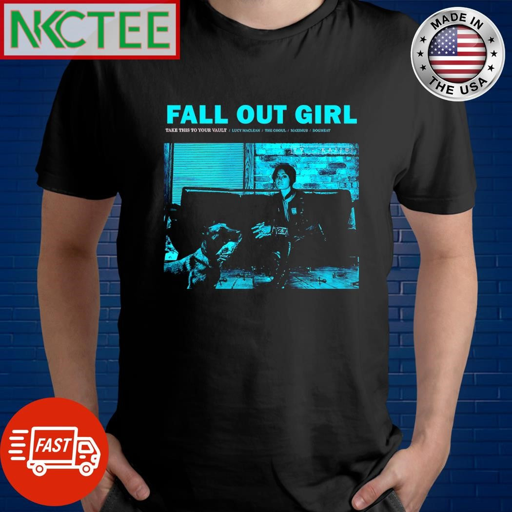 Official Fall Out Girl Take This To Your Vault Lucy Maclean The Ghoul Maximus Dogmeat shirt - T-Shirt, Sweatshirt, Hoodie