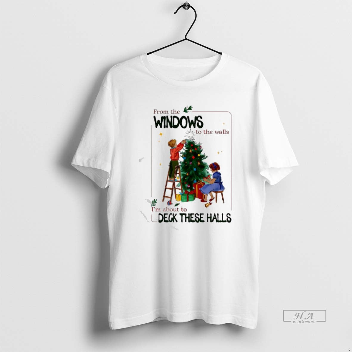Official From The Windows To Walls Im About Deck These Halls Christmas Graphic Vintage - T-Shirt, Sweatshirt, Hoodie
