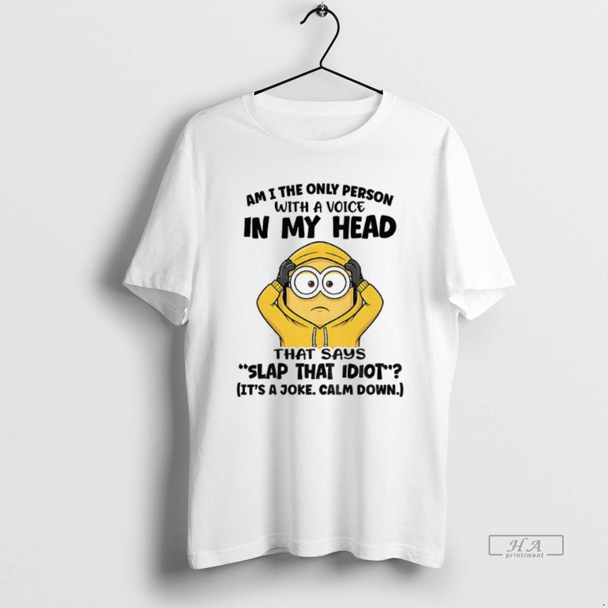 Official Funny Minion Am I The Only Person With A Voice In My Head That - T-Shirt, Sweatshirt, Hoodie