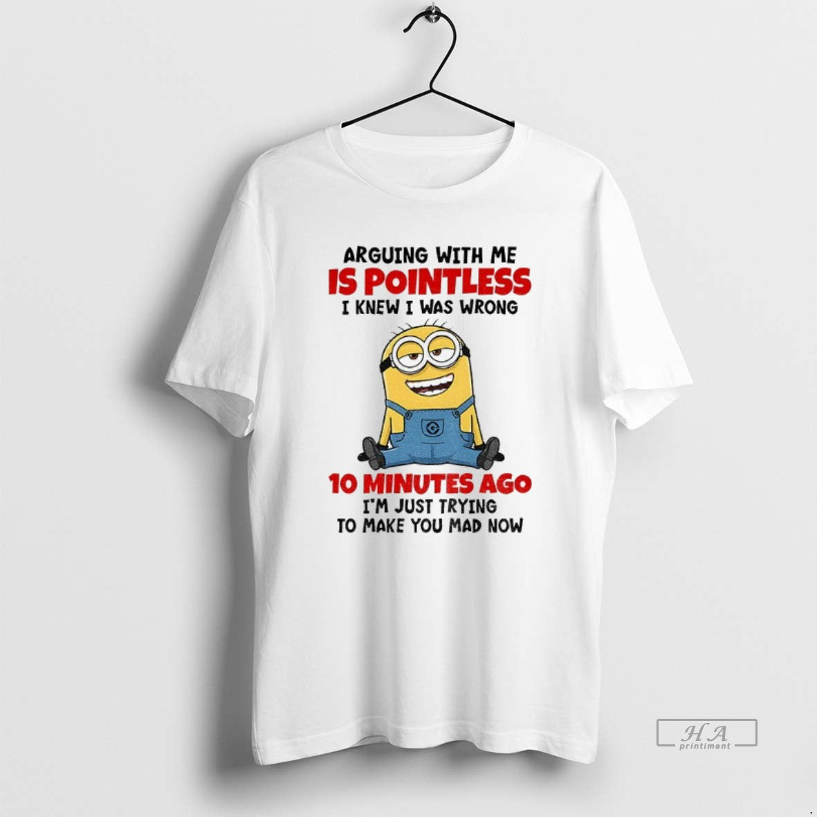 Official Funny Minion Arguing With Me Is Pointless Knew I Was Wrong 10 Minutes Ago - T-Shirt, Sweatshirt, Hoodie