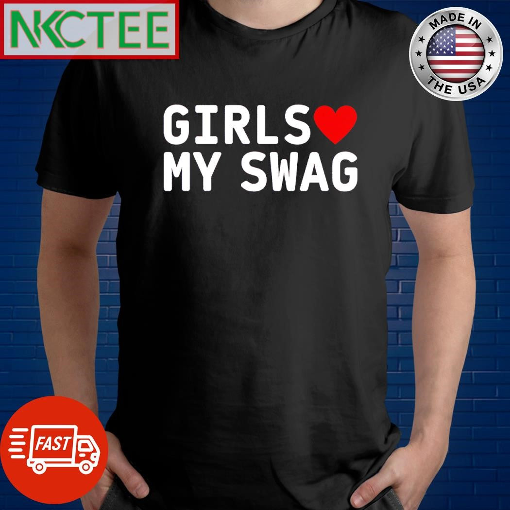 Official Girls love my swag heart shirt Unisex T-shirt, Sweatshirt, Hoodie, Long Sleeve Tee - T-Shirt, Sweatshirt, Hoodie