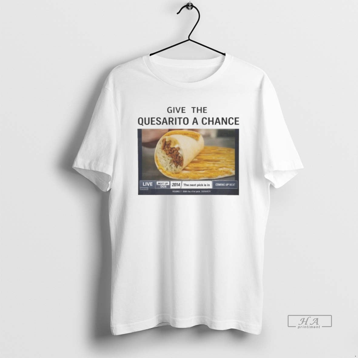 Official Give The Quesarito A Chance - T-Shirt, Sweatshirt, Hoodie