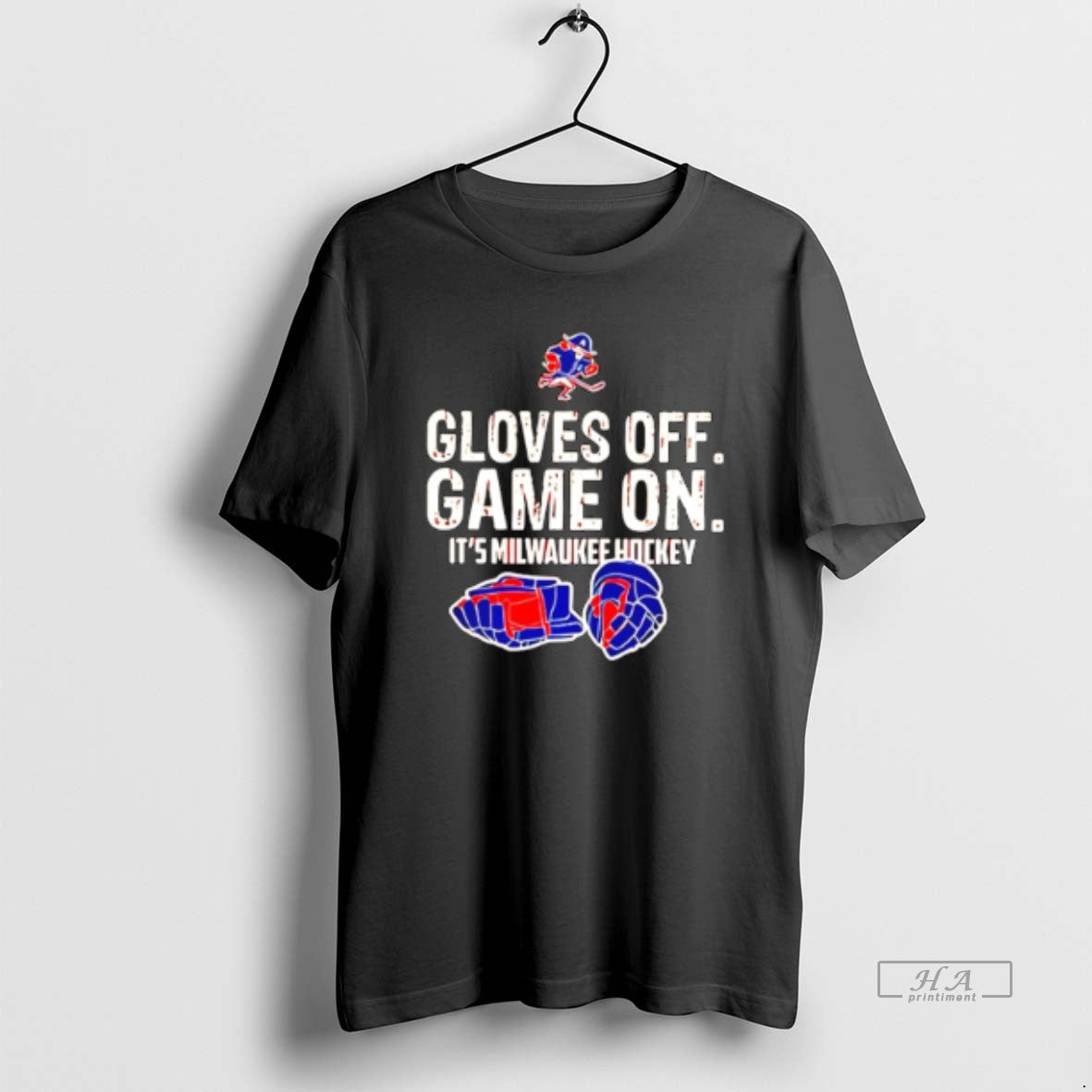 Official Gloves Off Game On Its Milwaukee Hockey - T-Shirt, Sweatshirt, Hoodie