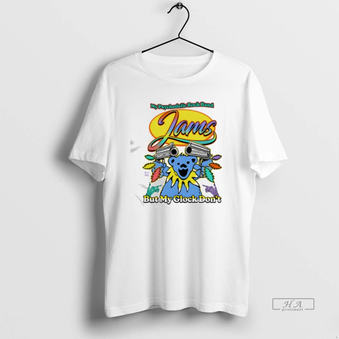 Official Grateful Dead Jam Band My Psychedelic Rock Band But My Glock Dont - T-Shirt, Sweatshirt, Hoodie