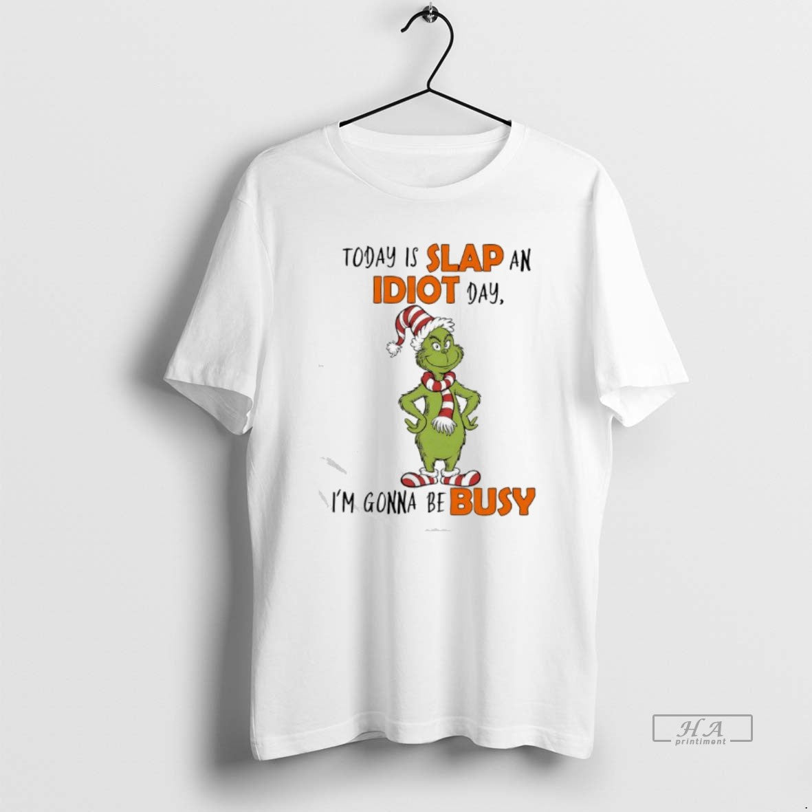 Official Grinch Elf Today Is Slap An Idiot Day Im Gonna Be Busy - T-Shirt, Sweatshirt, Hoodie