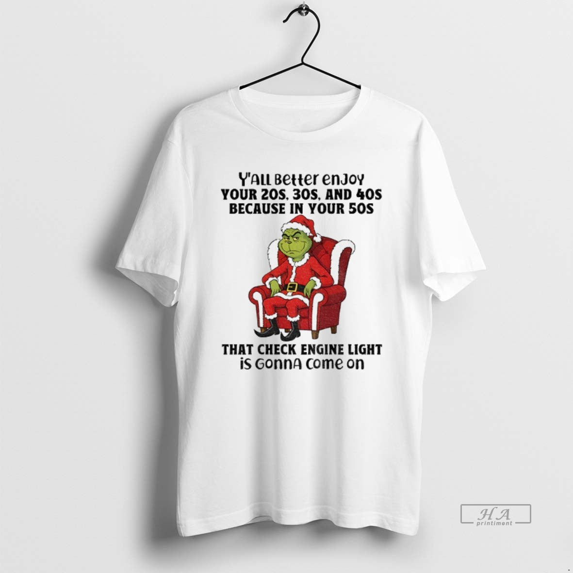 Official Grinch Santa Claus Yall Better Enjoy Your 20s 30s And 40s Because In Your - T-Shirt, Sweatshirt, Hoodie