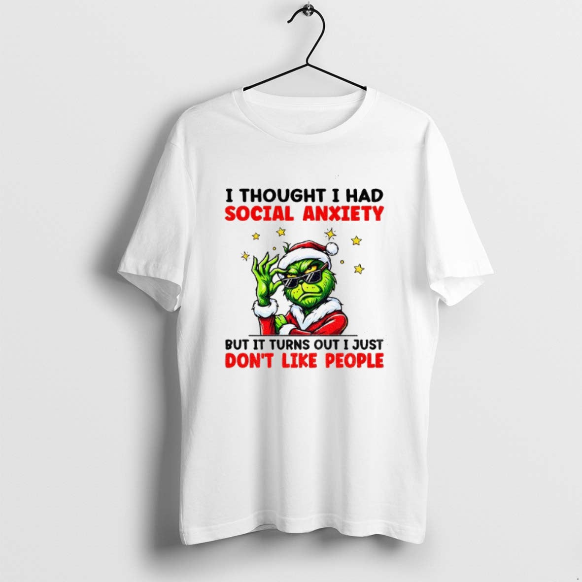 Official Grinch Santa I Thought I Had Social Anxiety But It Turns Out I Just - T-Shirt, Sweatshirt, Hoodie