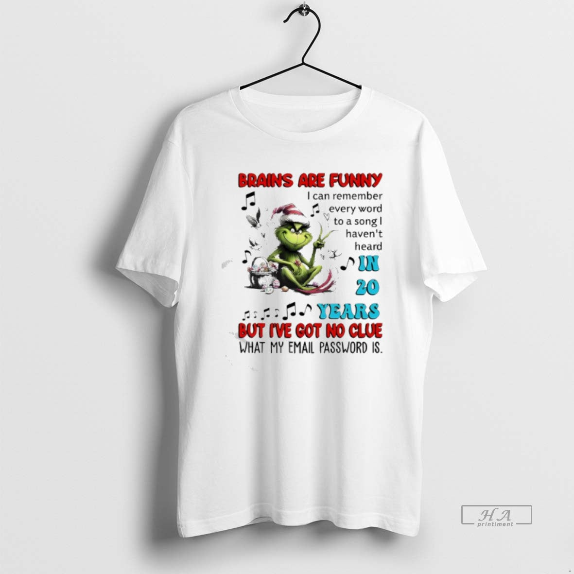 Official Grinch Brains Are Funny I Can Remember Every Word To A Song I Havent - T-Shirt, Sweatshirt, Hoodie