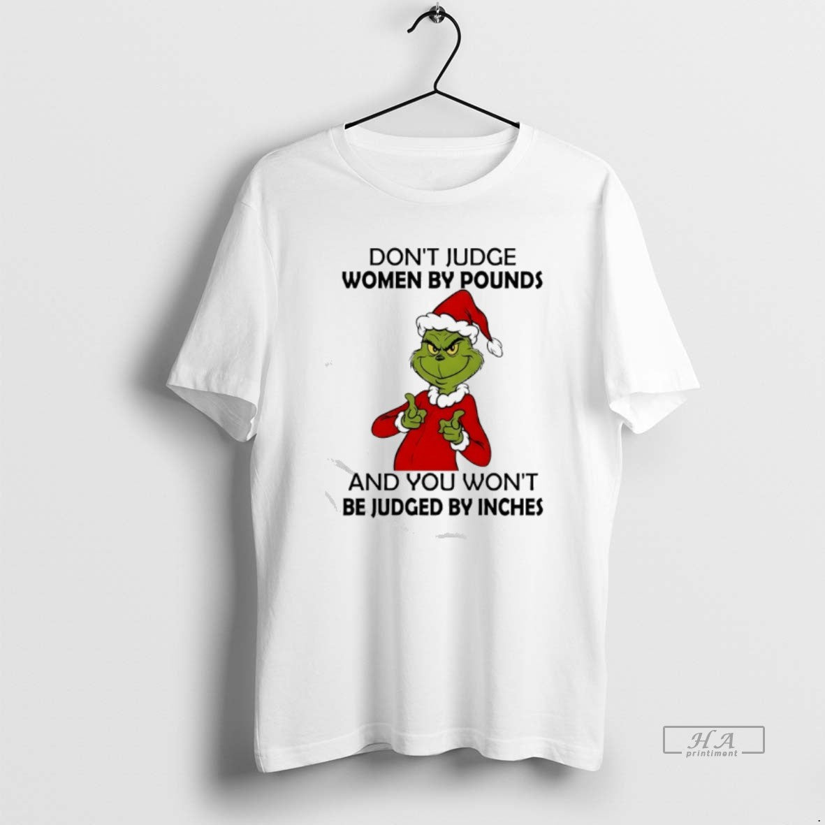 Official Grinch Dont Judge Women By Pounds And You Wont Be Judged By Inches - T-Shirt, Sweatshirt, Hoodie