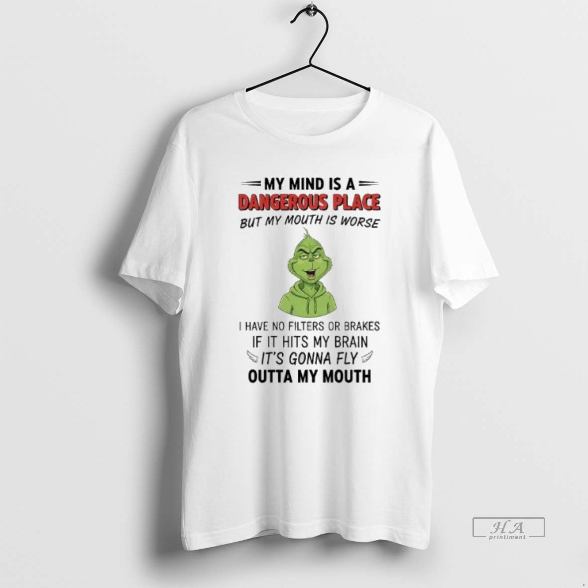 Official Grinch My Mind Is A Dangerous Place But My Mouth Is Worse Outta My - T-Shirt, Sweatshirt, Hoodie